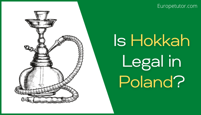 Is Hokkah Legal in Poland?