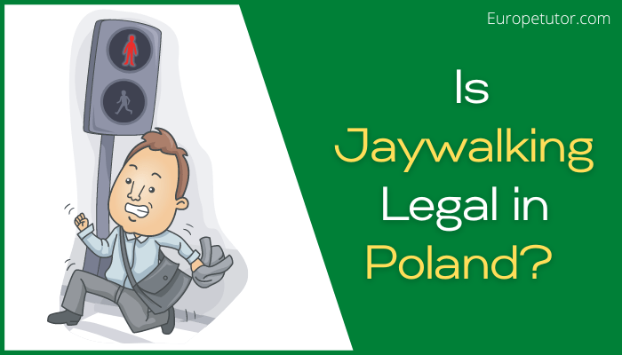 Is Jaywalking illegal in Poland?