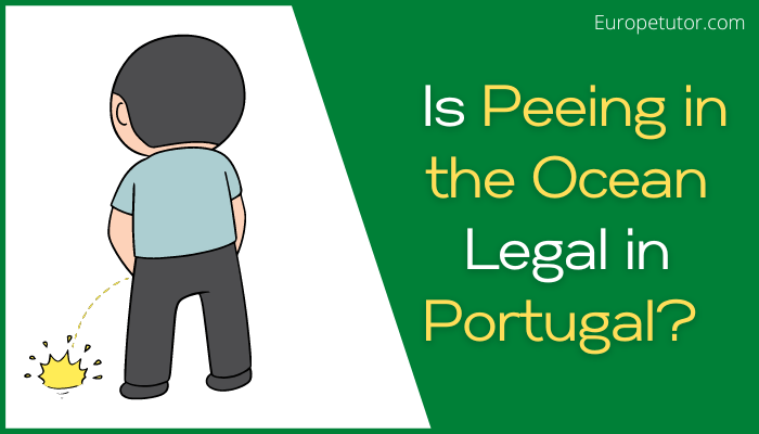 Is Peeing in the ocean Legal in Portugal