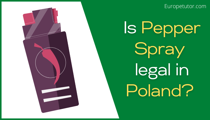 Is Pepper Spray Legal in Poland?