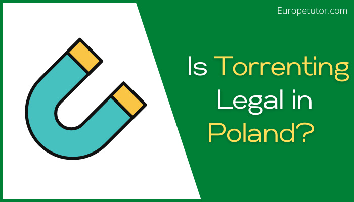 Is Torrenting Illegal in Poland?