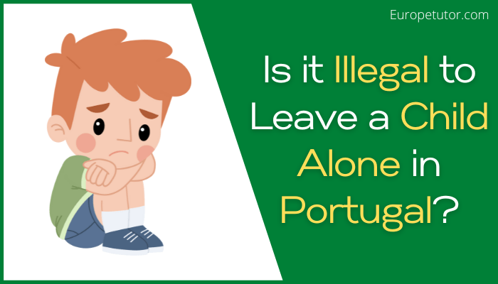 Is it Illegal to Leave a Child Alone in Portugal