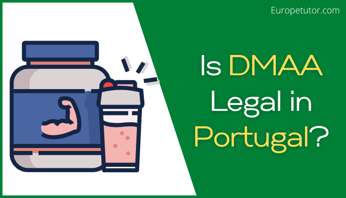 Is DMAA Legal in Portugal?