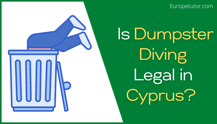 Is Dumpster Diving Legal in Cyprus?