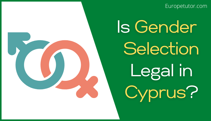 Is Gender Selection Legal in Cyprus?